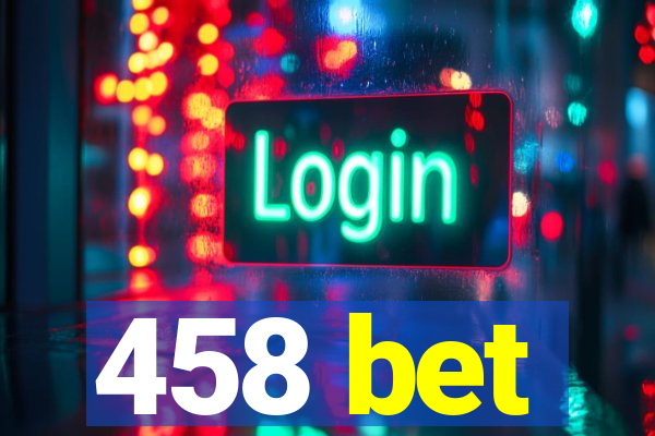 458 bet